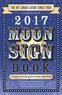 Llewellyns 2017 moon sign book - conscious living by the cycles of the moon