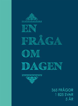 En fråga om dagen: 365 frågor, 1825 svar, 5 år | 1:a upplagan