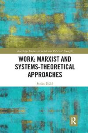 Work: Marxist and Systems-Theoretical Approaches | 1:a upplagan