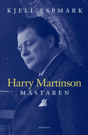 Harry Martinson : mästaren | 1:a upplagan