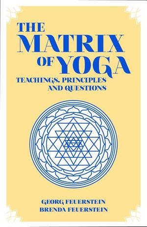 Matrix of yoga - teachings, principles & questions