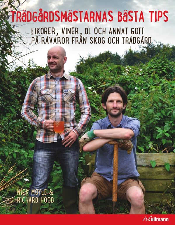 Trädgårdsmästarens bästa tips - Likörer, viner, öl mm på råvaror från trädg | 1:a upplagan