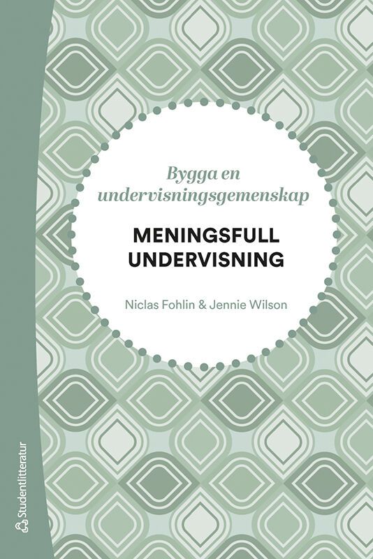 Meningsfull undervisning - Bygga en undervisningsgemenskap | 1:a upplagan