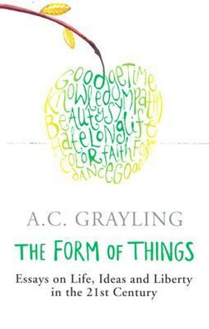 Form of things - essays on life, ideas and liberty