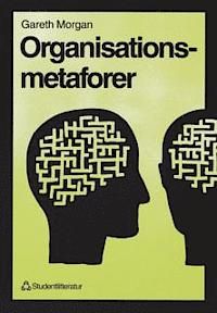 Organisationsmetaforer - Gareth Morgan - Upplaga 1