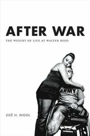 After war - the weight of life at walter reed | 1:a upplagan