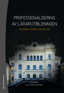 Professionalisering av lärarutbildningen - Reformer i Sverige och Finland