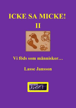 Icke, sa Micke II Vi föds som människor- men sen då?