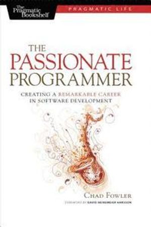 The Passionate Programmer: Creating a Remarkable Career in Software Development | 1:a upplagan