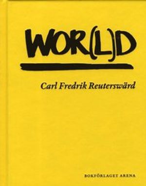 Wor(l)d : Carl Fredrik Reuterswärd | 1:a upplagan