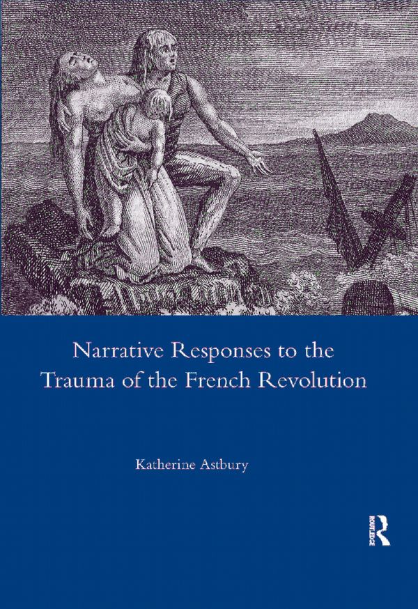 Narrative Responses to the Trauma of the French Revolution | 1:a upplagan