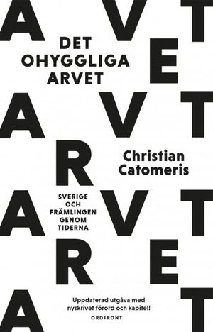 Det ohyggliga arvet : Sverige och främlingen genom tiderna |  2:e upplagan