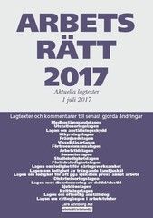 Arbetsrätt 2017 : 1 juli | 41:a upplagan
