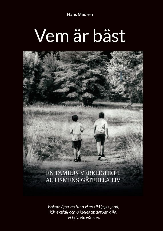 Vem är bäst : En familjs verklighet i Autismens gåtfulla liv | 1:a upplagan