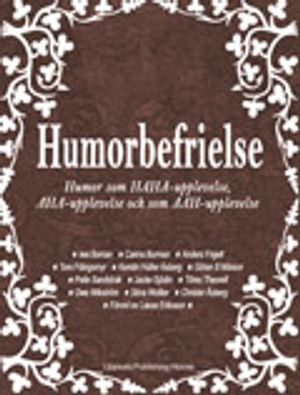 Humorbefrielse  humor som haha-upplevelse, aha-upplevelse och som aah-upplevelse | 1:a upplagan