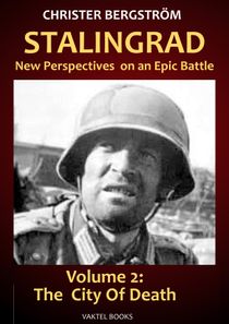 Stalingrad – New Perspectives on an Epic Battle. Vol. 2: The City of Death
