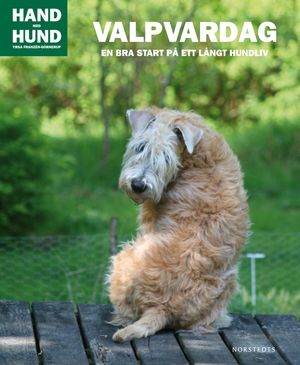 Valpvardag : en bra start på ett långt hundliv | 1:a upplagan