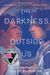 The Darkness Outside Us