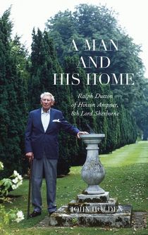 Ralph Dutton Of Hinton Ampner : A Man and his Home
