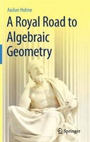 A Royal Road to Algebraic Geometry | 1:a upplagan