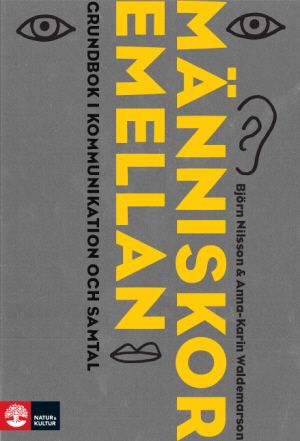Människor emellan : Grundbok i kommunikation och samtal | 1:a upplagan