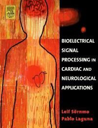 Bioelectrical Signal Processing in Cardiac and Neurological Applications | 0:e upplagan