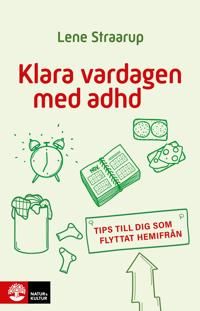 Klara vardagen med adhd : Tips till dig som flyttat hemifrån | 1:a upplagan