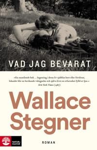 Stegner, Wallace/Vad jag bevarat po | 1:a upplagan