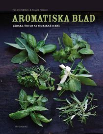 Aromatiska blad : en bok om färska örter i maten