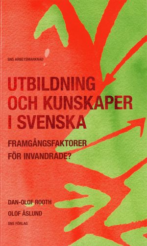 Utbildning och kunskaper i svenska : framgångsfaktorer för invandrade? | 1:a upplagan