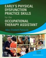 Early's Physical Dysfunction Practice Skills for the Occupational Therapy Assistant | 4:e upplagan