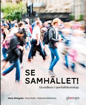 Se samhället! Grundkurs i samhällskunskap | 1:a upplagan