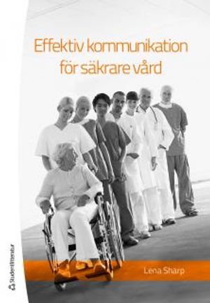 Effektiv kommunikation för säkrare vård | 1:a upplagan