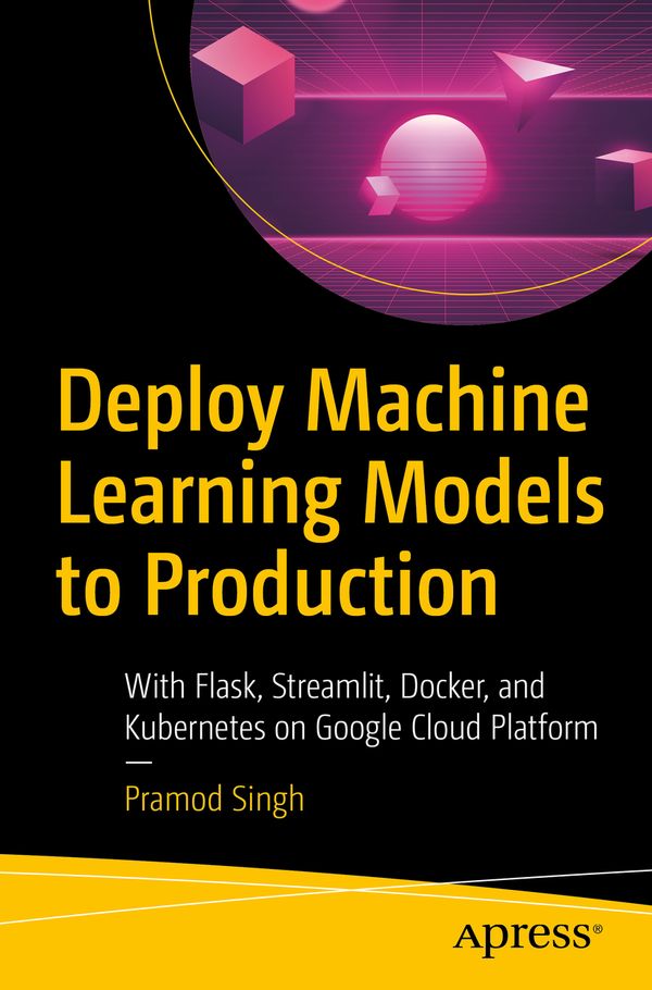 Deploy Machine Learning Models to Production | 1:a upplagan