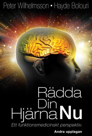 Rädda Din Hjärna Nu: Ett funktionsmedicinskt perspektiv |  2:e upplagan