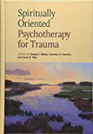 Spiritually Oriented Psychotherapy for Trauma