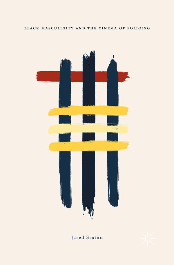Black Masculinity and the Cinema of Policing | 1:a upplagan