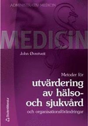 Metoder för utvärdering av hälso- och sjukvård | 1:a upplagan