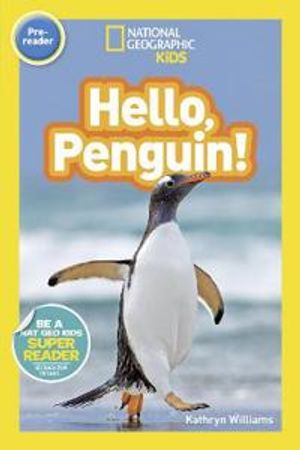 National Geographic Kids Readers: Hello, Penguin!