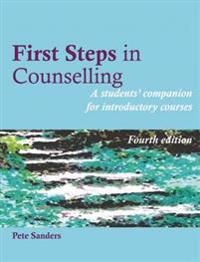 First steps in counselling - a students companion for introductory courses