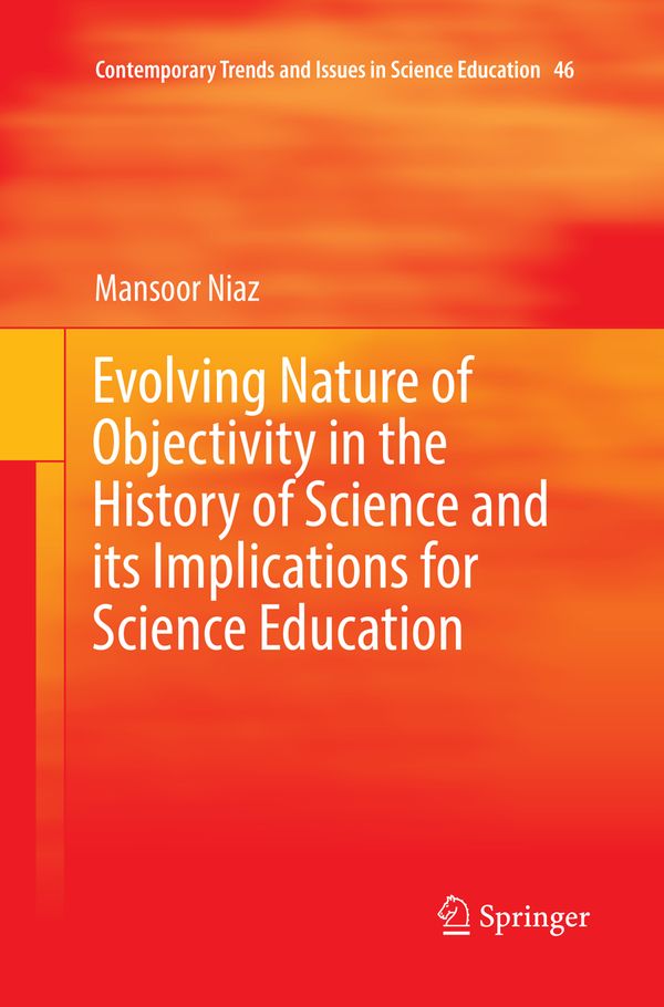 Evolving Nature of Objectivity in the History of Science and its Implications for Science Education | 1:a upplagan