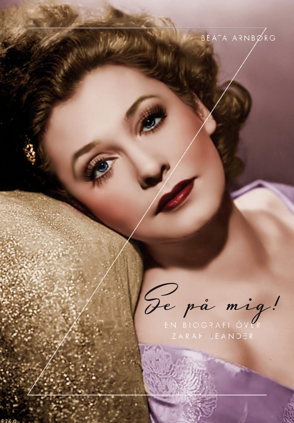 Se på mig : En biografi över Zarah Leander | 1:a upplagan