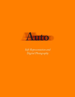 Auto - Self-Representation and Digital Photography | 1:a upplagan