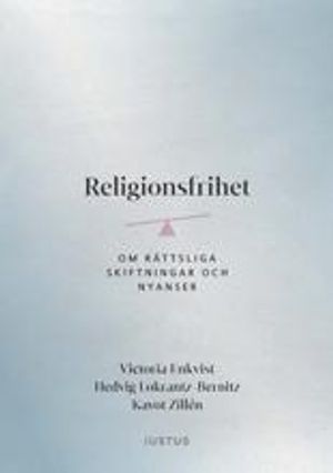 Religionsfrihet: om rättsliga skiftningar och nyanser | 1:a upplagan