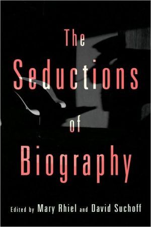 The Seductions of Biography