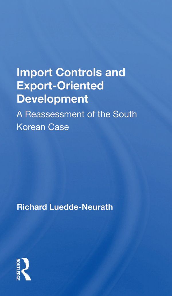 Import Controls And Export-oriented Development | 1:a upplagan