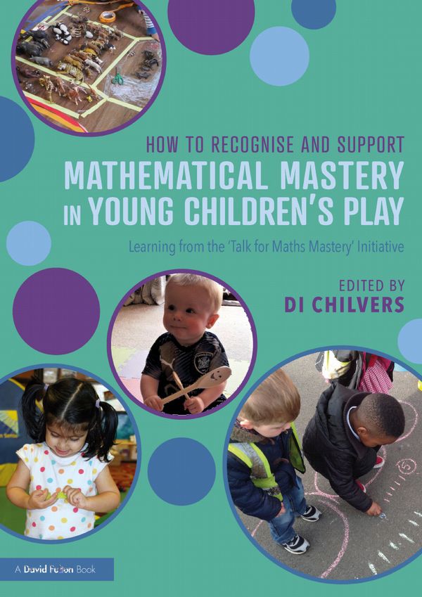 How to Recognise and Support Mathematical Mastery in Young Children’s Play | 1:a upplagan