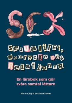 Sexualitet, samtycke och relationer : En lärobok som gör svåra samtal lättare | 0:e upplagan