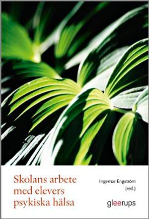 Skolans arbete med elevers psykiska hälsa | 1:a upplagan