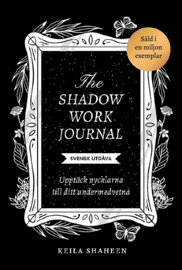 The shadow work journal : Upptäck nycklarna till ditt undermedvetna | 0:e upplagan